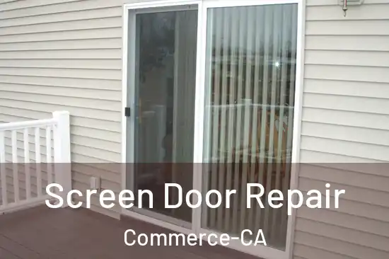 Screen Door Repair Commerce-CA